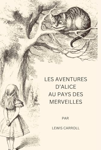 LES AVENTURES D’ALICE AU PAYS DES MERVEILLES von Independently published
